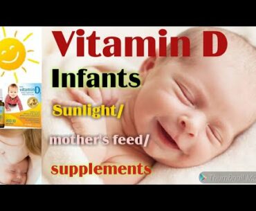 Know everything about Vitamin D in infants from SUNLIGHT/ Mothers feed/ Supplements/ formula feed.