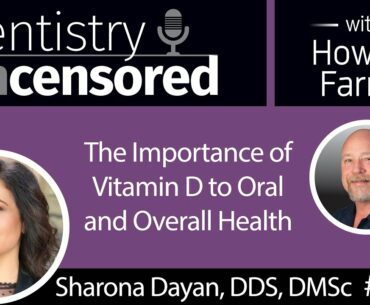 1528 Dr. Sharona Dayan on the Importance of Vitamin D to Oral and Overall Health