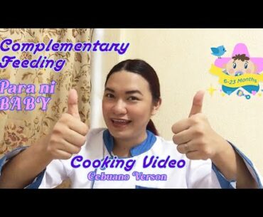 Complementary Feeding: Cooking Demo (Cebuano Nutrition Education) I Dorothy Seldura