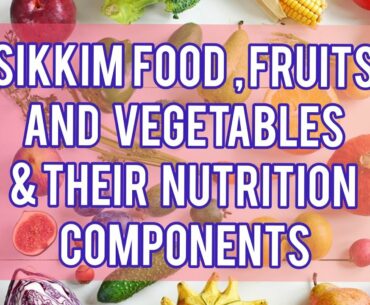 Sikkim Fruits ,Food and commonly eating foods - Their Nutritional Value