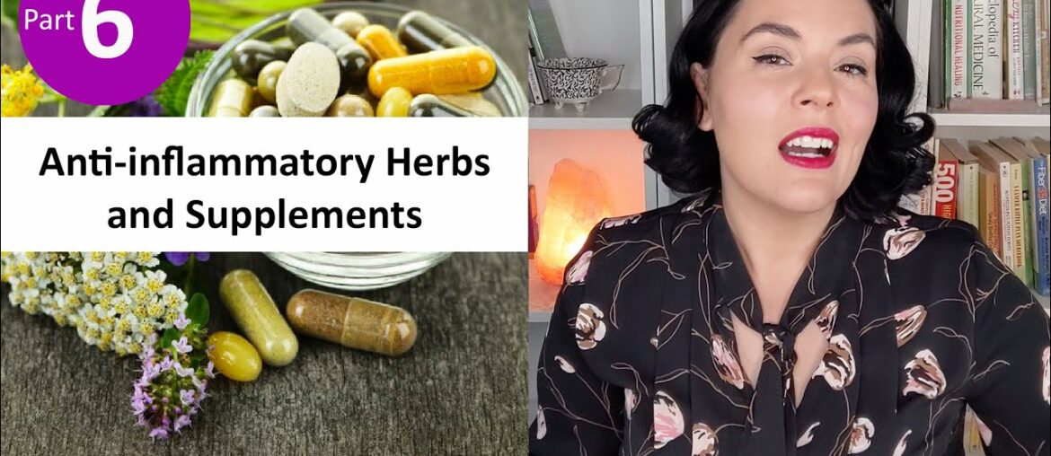 Part 6: Anti-inflammatory Herbs and Supplements (How to Follow an Anti-inflammatory Diet)