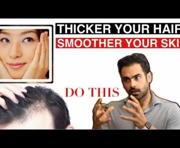 Thicker Your Hair And Smoother Your Skin |  Nutrition Based Tips