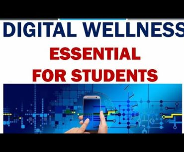 Digital Wellness   Essential for Students