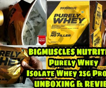 Bigmuscles Nutrition  Whey  Isolate Whey Matrix 25g Protein unboxing review