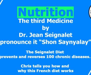 Chris's introduction to "Nutrition - the third medicine" by Dr. Jean Seignalet