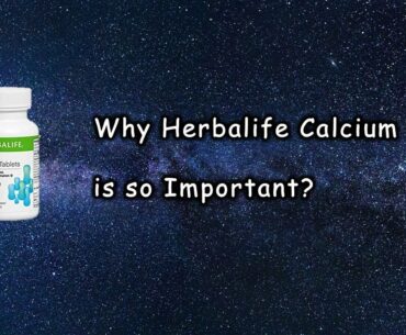 Why Herbalife Calcium is so Important?