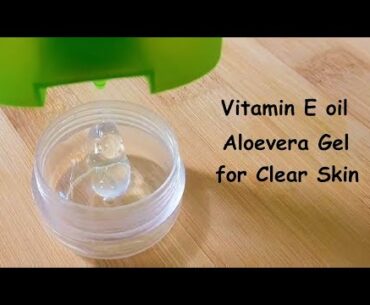 Just use 2 drops of Vitamin E Oil & Aloevera gel to get Crystal clear glowing skin & Glass Skin