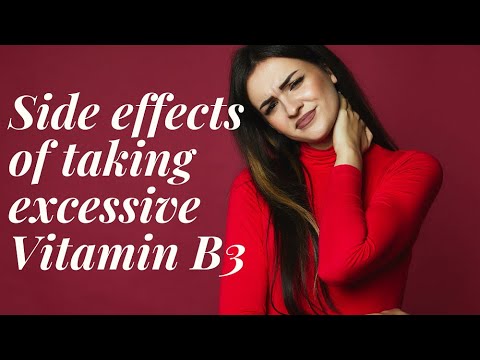 Side effects of taking excessive Vitamin B3 | Reactions to Niacin in Humans