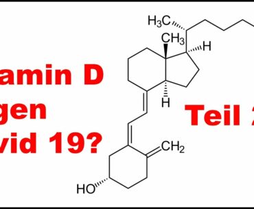 Kann Vitamin D bei Covid 19 helfen? Teil 2