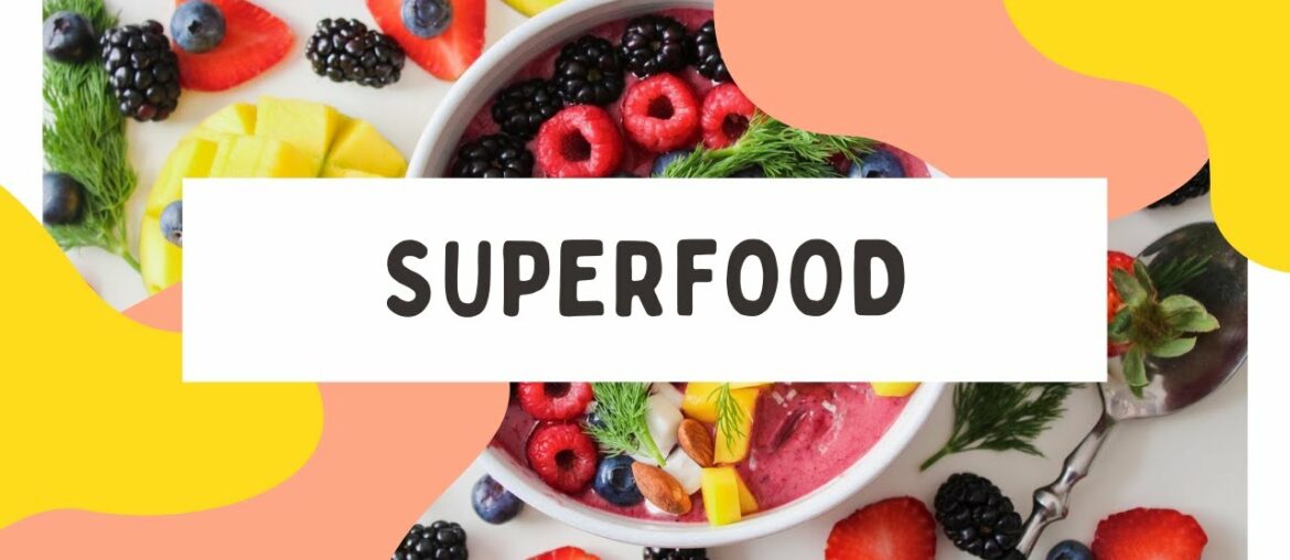 HEALTHY LIFESTYLE | SUPERFOOD for Healthier Lifestyle