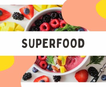 HEALTHY LIFESTYLE | SUPERFOOD for Healthier Lifestyle