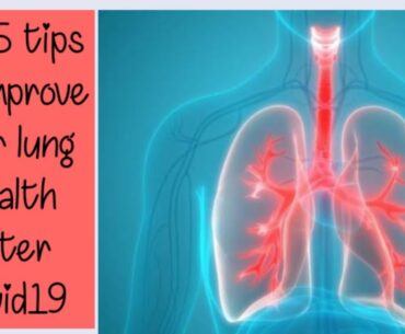 Tips to improve lungs health after Covid 19|How to recover lungs after covid19|Post Covid lung care