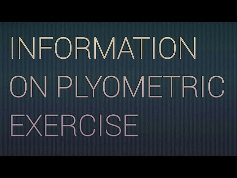 Information on plyometric exercise.