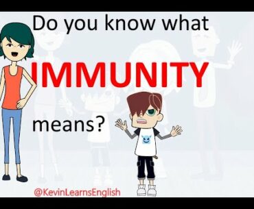 Do you know what IMMUNITY means? - Learn English words and phrases daily with Kevin.