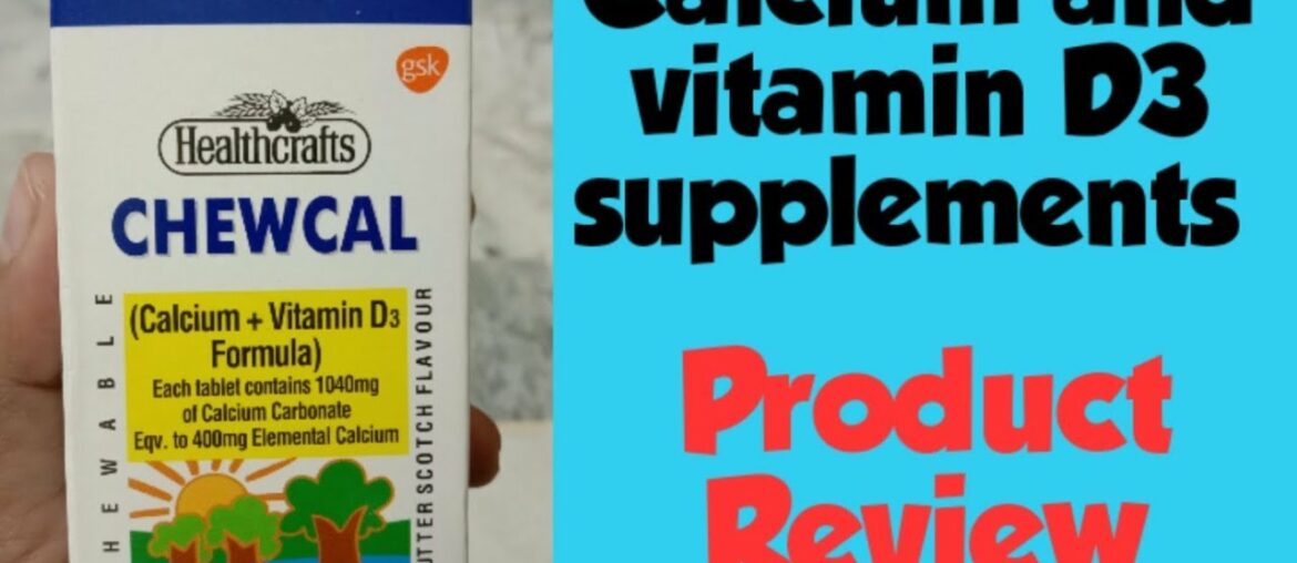 Product review / calcium and vitamin D3 supplements / benefits and usage of calcium supplements