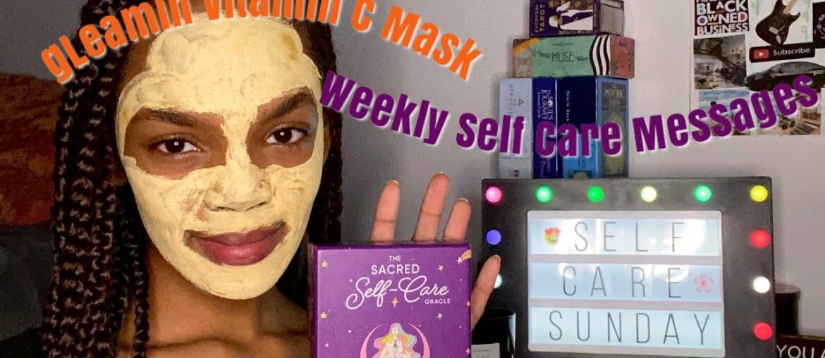 Self Care Sunday No. 1 | gLeamin Vitamin C Mask, Crystals, Oracle Messages