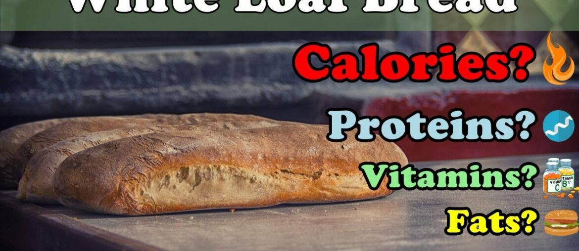 WHITE LOAF BREAD - Calories, Proteins, Vitamins, Fat, Minerals [ANALYSIS] #6