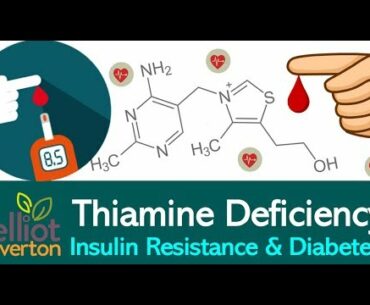 Vitamin B1 (Thiamine) Deficiency, Insulin Resistance & Diabetes
