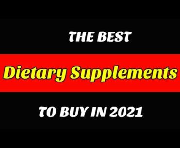 Best Dietary Supplements To Buy In 2021