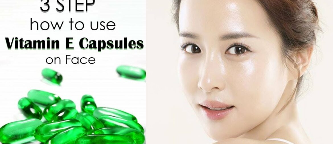 3 Step To Use Vitamin E Capsules || Vitamin E For Glowing & Healthy Skin