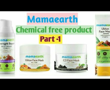 Mamaearth chemical free face care range product  ( part - 1 )