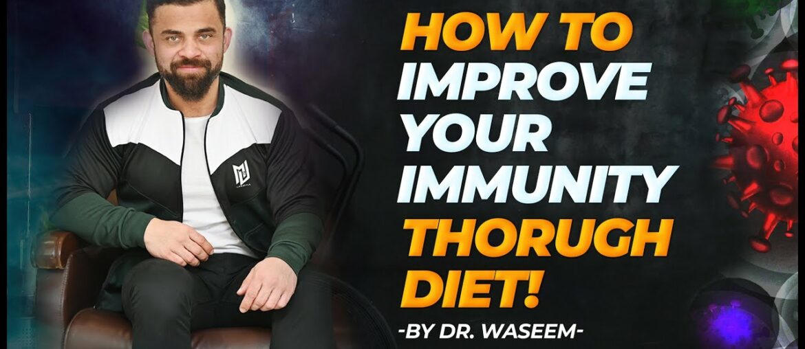 How to boost your immune system with diet? Coronavirus prevention - Dr. Waseem