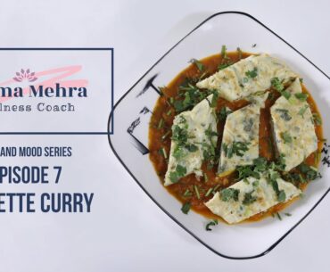 Seema Mehra Wellness Coach- Food and Mood Series- Omelette Curry