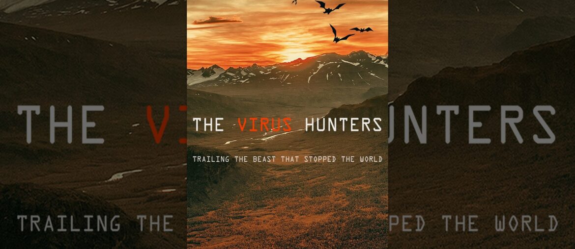 Virus Hunters: On the Trail of the Beast That Stopped the World