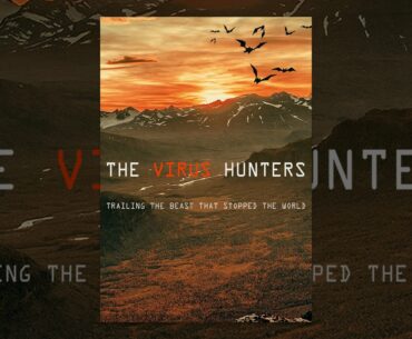 Virus Hunters: On the Trail of the Beast That Stopped the World