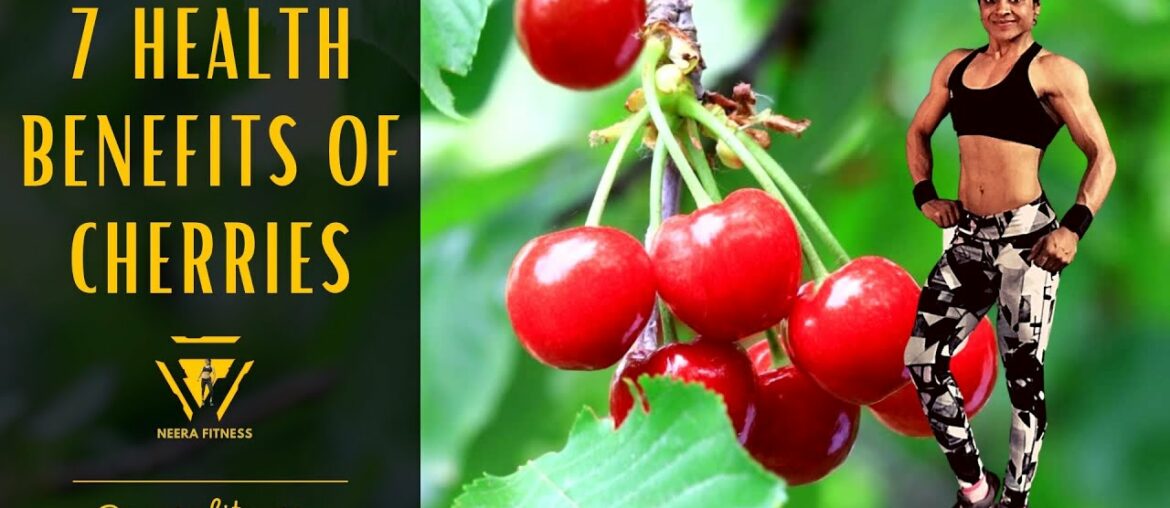 7 Health Benefits of Cherries | Neera Fitness