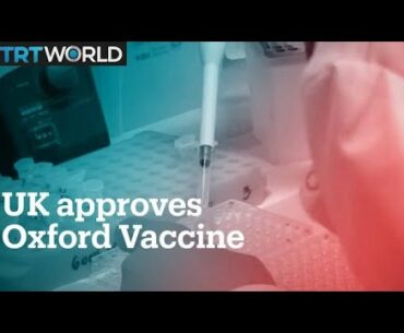 ‘Game changer’ Oxford/AstraZeneca vaccine approved in UK