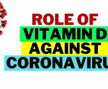 Vitamin D and Coronavirus (COVID-19) - Prevention and Treatment