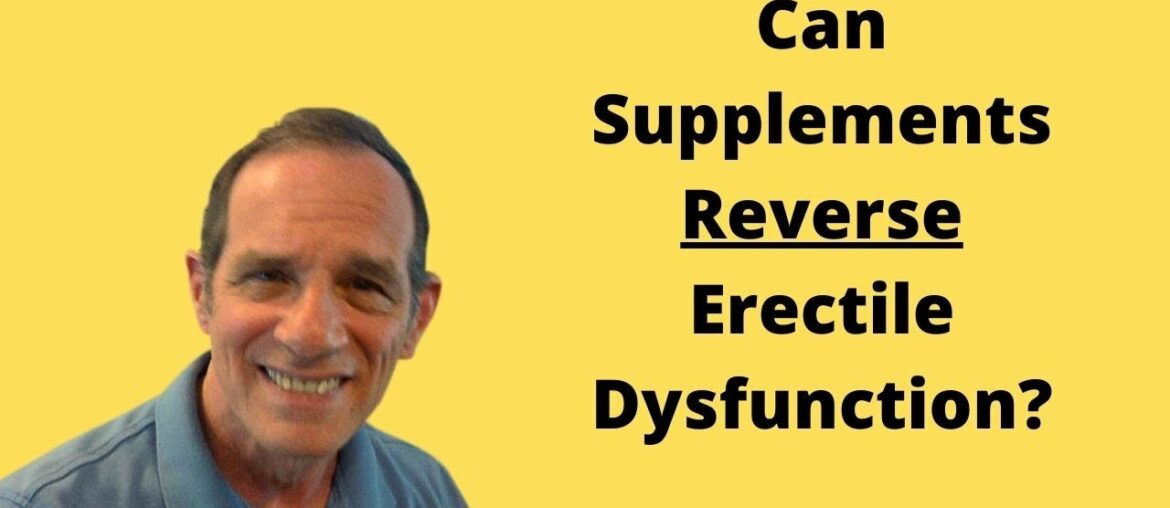 Can Supplements Reverse Erectile Dysfunction? - Healthy At 60 Plus