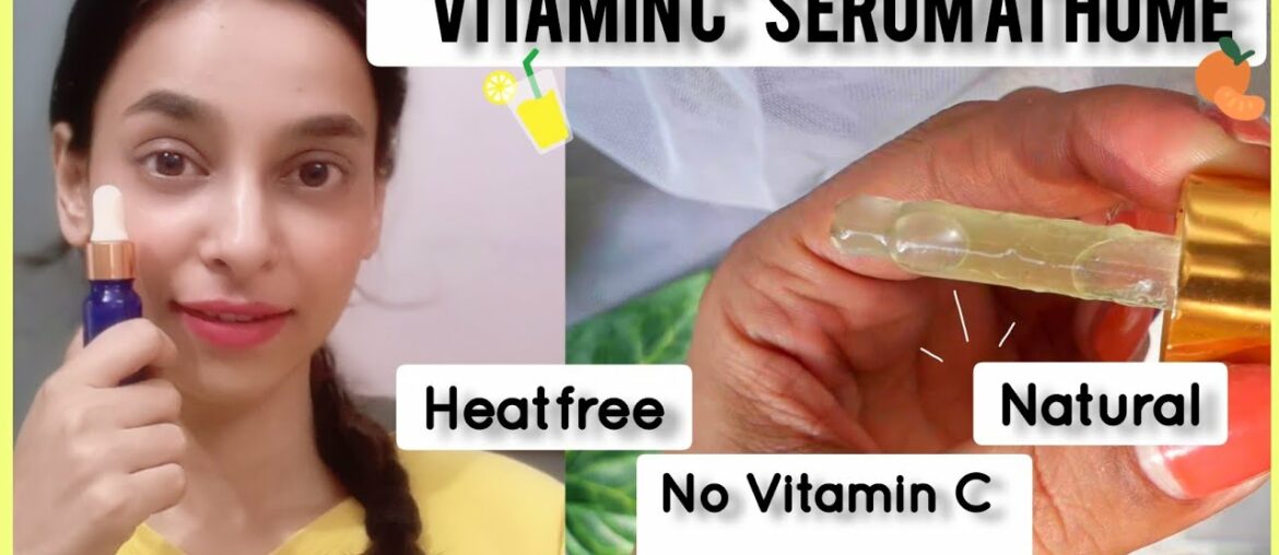 How To Make Vitamin C Serum at Home | Heatfree and Without Using Vitamin C Tablets