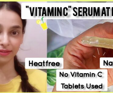 How To Make Vitamin C Serum at Home | Heatfree and Without Using Vitamin C Tablets