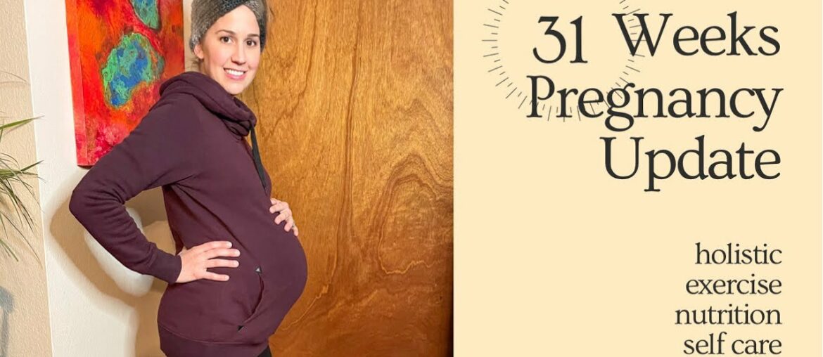 31 Weeks Pregnancy Update | Birth Talk | Nutrition | Exercise | Self Care