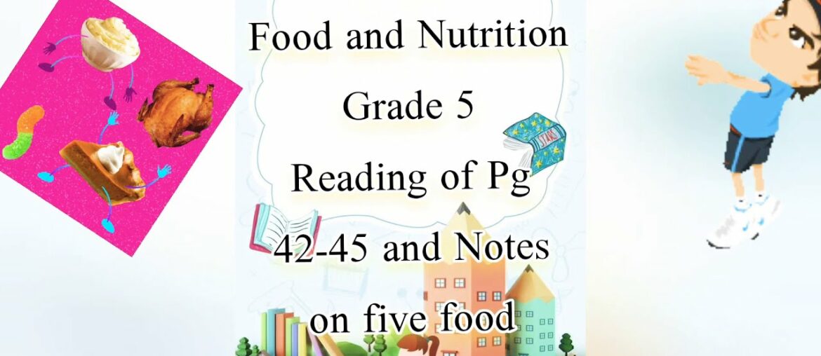 Food and Nutrition Grade 5 lecture 1( Notes on Food groups)