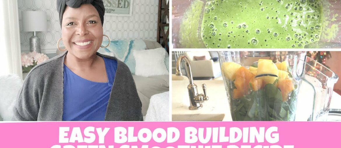 EASY BLOOD BUILDING GREEN SMOOTHIE RECIPE