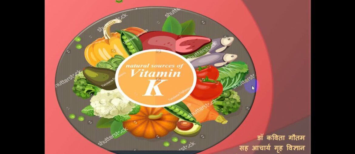 Fat soluble vitamins-4:Vitamin K- Dr.Kavita Gautam