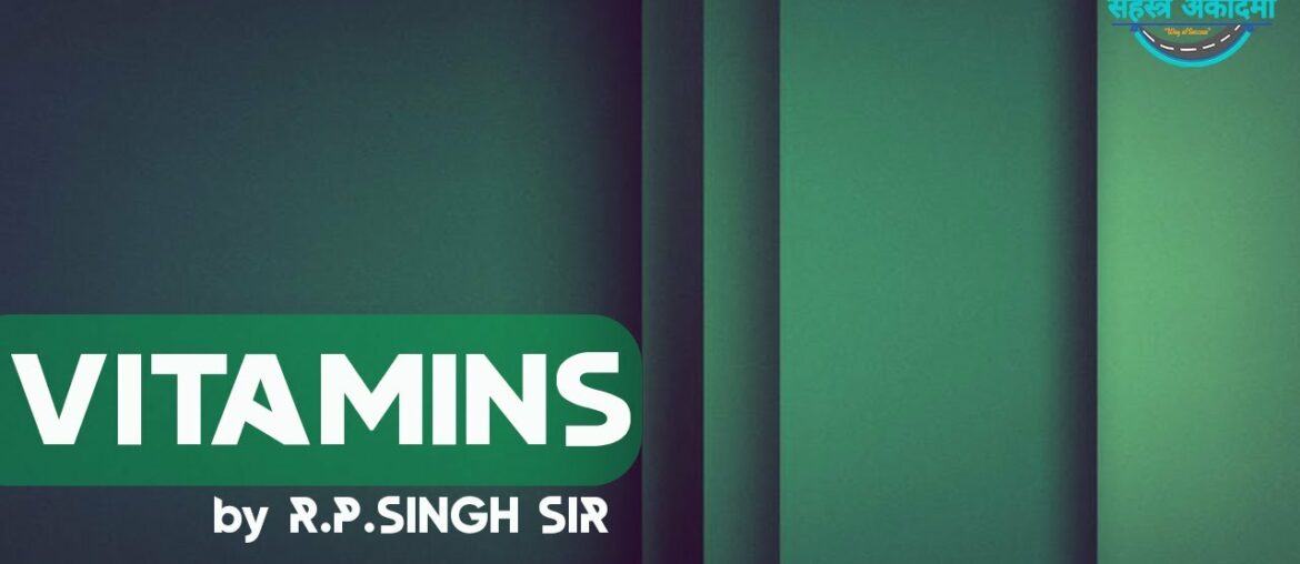 Vitamin  |  R.P. Singh Sir  |  Sahastra Academy  |  2021