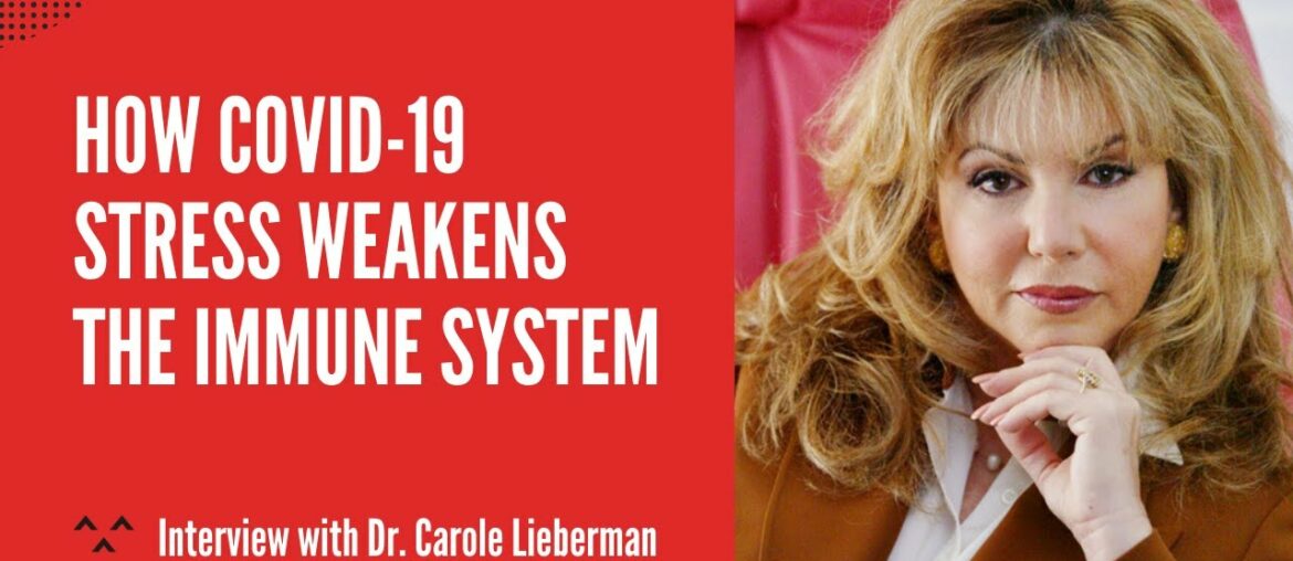 How COVID-19 Stress Weakens the Immune System: Interview with Dr. Carole Lieberman
