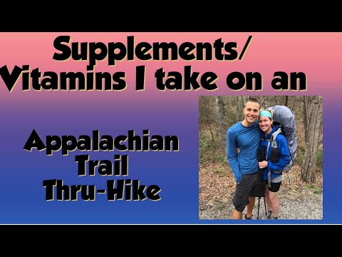 Supplements/Vitamins I take with me on an Appalachian Trail thru hike