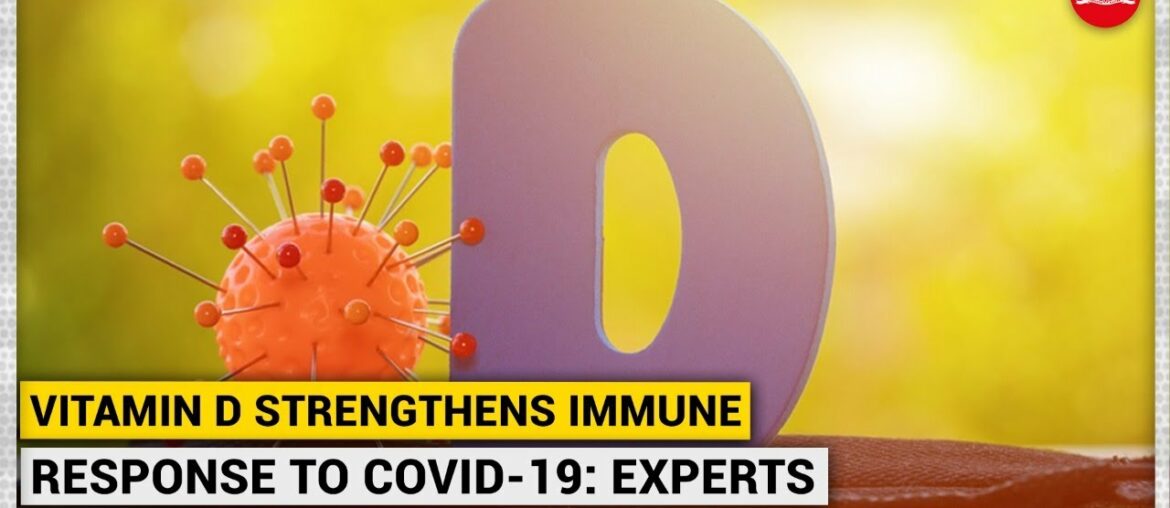 'Vitamin D' strengthens immune response to Covid-19: Experts