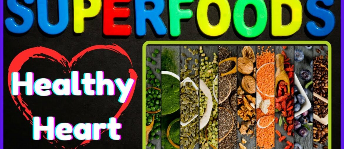 24 Heart Healthy Superfoods Foods to Reduce Heart Attack and Stroke Risk