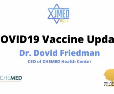 COVID-19 Vaccine Update - Dr. Dovid Friedman, CEO of CHEMED Health Center