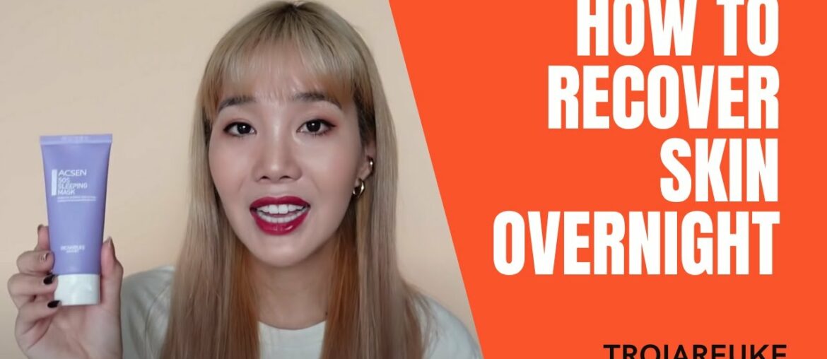 How to Recover Skin Overnight | TROIAREUKE | YesStyle Korean Beauty