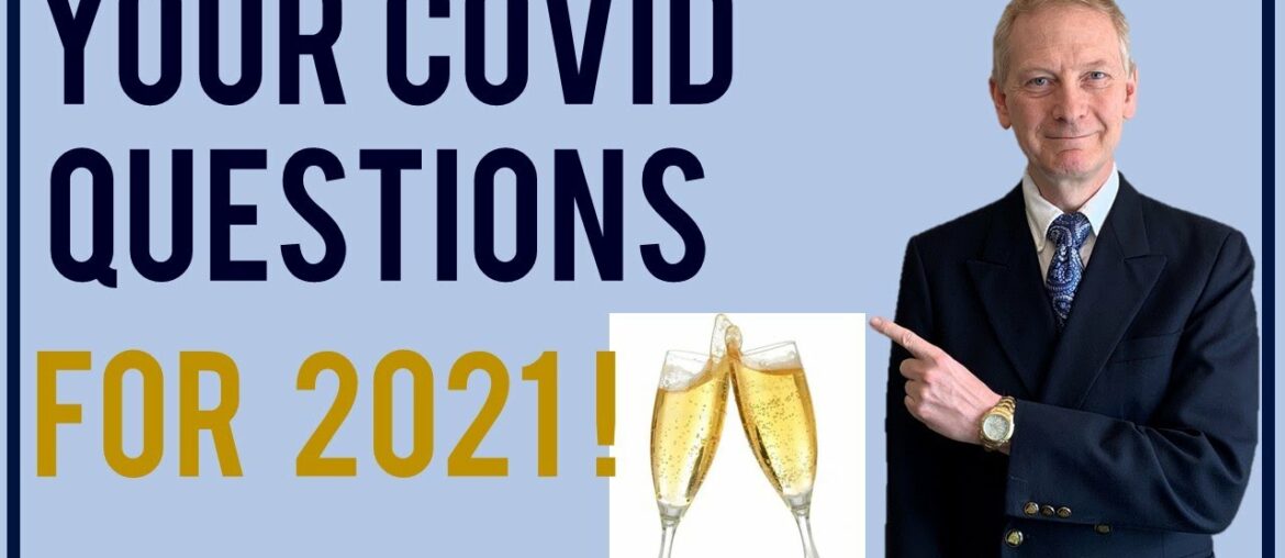 Dr. Moran answers your latest COVID 19 questions for 2021!