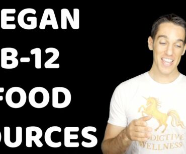 Vegan Food Sources of Vitamin B-12