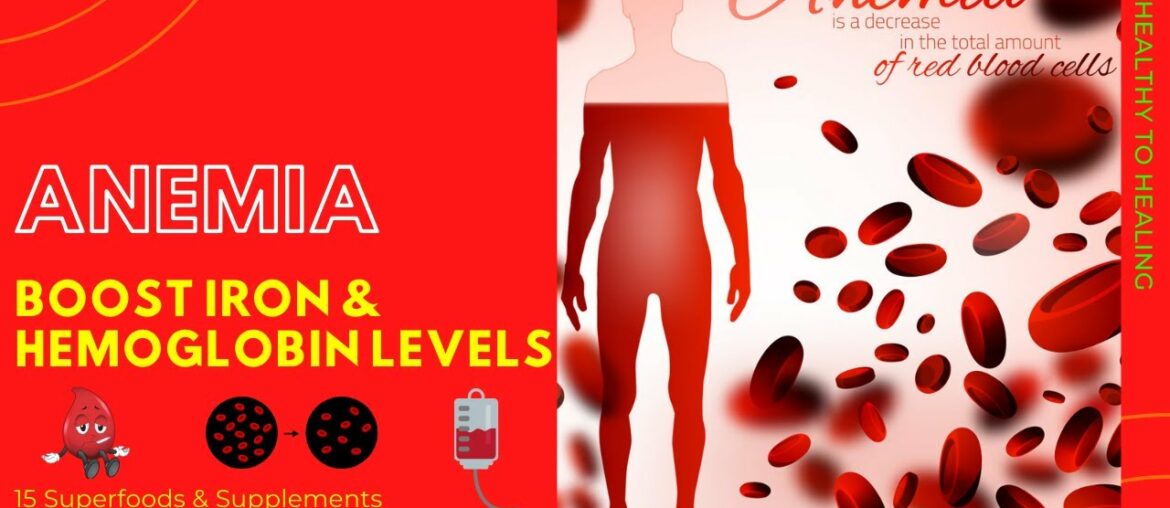 Anemia 15 Superfoods & Supplements  (Boost Your Iron & Hemoglobin Levels)