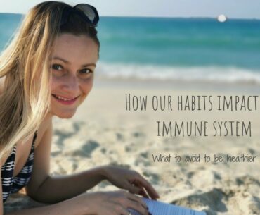 How our habits impact our immune system